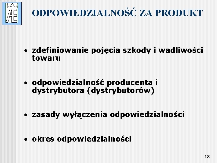 ODPOWIEDZIALNOŚĆ ZA PRODUKT • zdefiniowanie pojęcia szkody i wadliwości towaru • odpowiedzialność producenta i