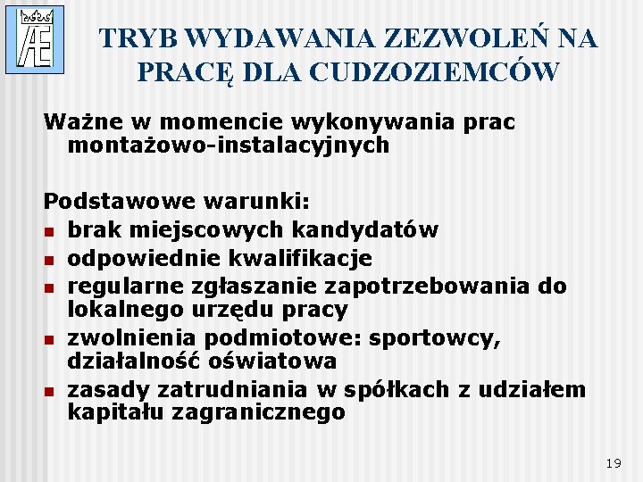 TRYB WYDAWANIA ZEZWOLEŃ NA PRACĘ DLA CUDZOZIEMCÓW Ważne w momencie wykonywania prac montażowo-instalacyjnych Podstawowe