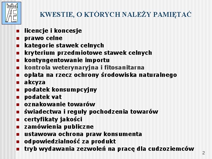 KWESTIE, O KTÓRYCH NALEŻY PAMIĘTAĆ n n n n n licencje i koncesje prawo