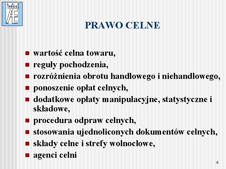 PRAWO CELNE n n n n n wartość celna towaru, reguły pochodzenia, rozróżnienia obrotu