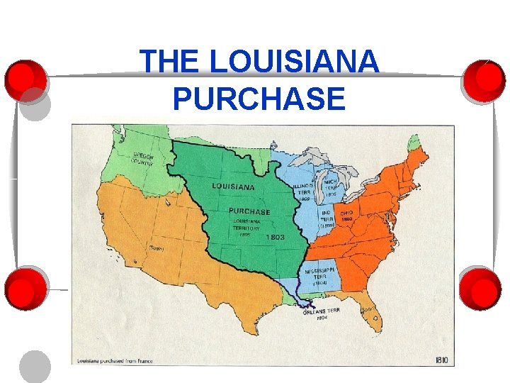 THE LOUISIANA PURCHASE 