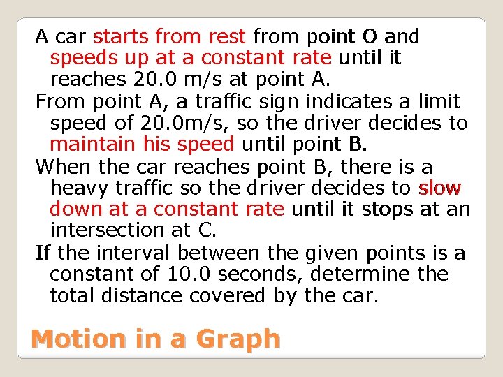 A car starts from rest from point O and speeds up at a constant
