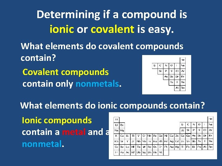 Determining if a compound is ionic or covalent is easy. What elements do covalent Determining if a compound is ionic or covalent is easy. What elements do covalent