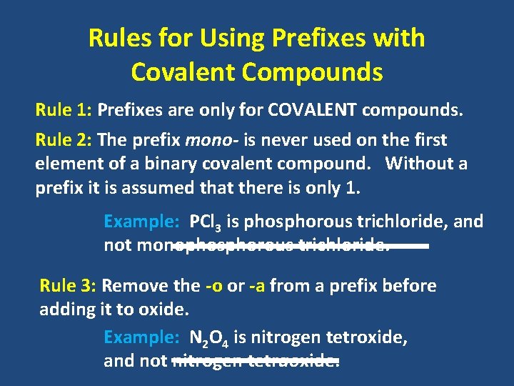 Rules for Using Prefixes with Covalent Compounds Rule 1: Prefixes are only for COVALENT Rules for Using Prefixes with Covalent Compounds Rule 1: Prefixes are only for COVALENT
