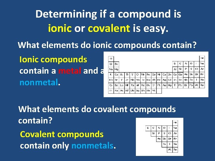 Determining if a compound is ionic or covalent is easy. What elements do ionic Determining if a compound is ionic or covalent is easy. What elements do ionic