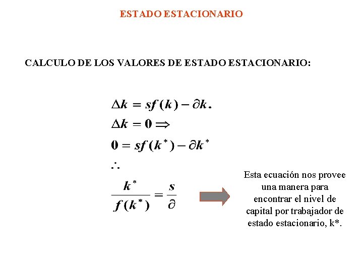 ESTADO ESTACIONARIO CALCULO DE LOS VALORES DE ESTADO ESTACIONARIO: Esta ecuación nos provee una