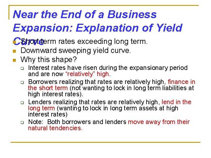 Near the End of a Business Expansion: Explanation of Yield n Short term rates