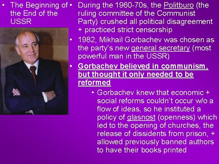  • The Beginning of • During the 1960 -70 s, the Politburo (the
