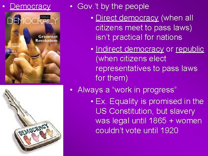  • Democracy • Gov. ’t by the people • Direct democracy (when all