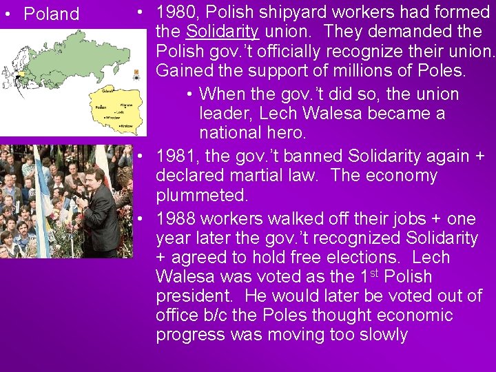  • Poland • 1980, Polish shipyard workers had formed the Solidarity union. They