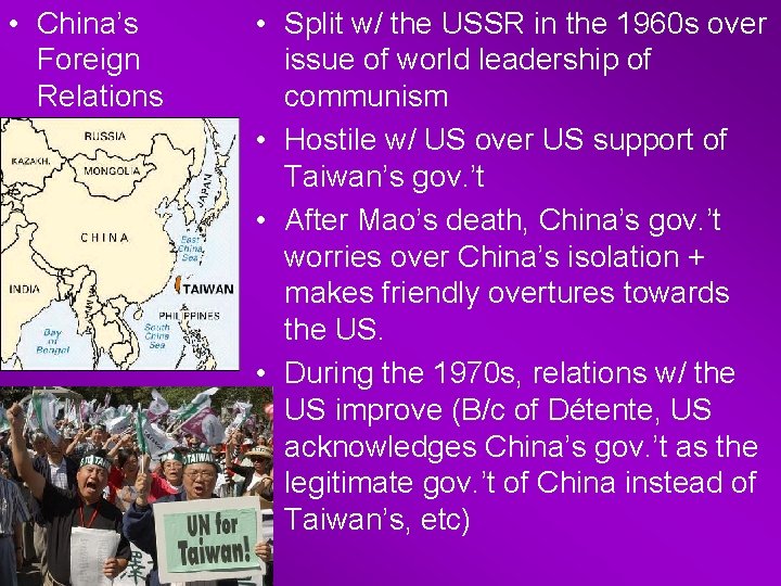  • China’s Foreign Relations • Split w/ the USSR in the 1960 s
