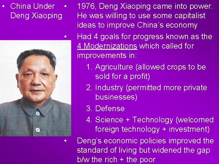  • China Under • Deng Xiaoping • • 1976, Deng Xiaoping came into