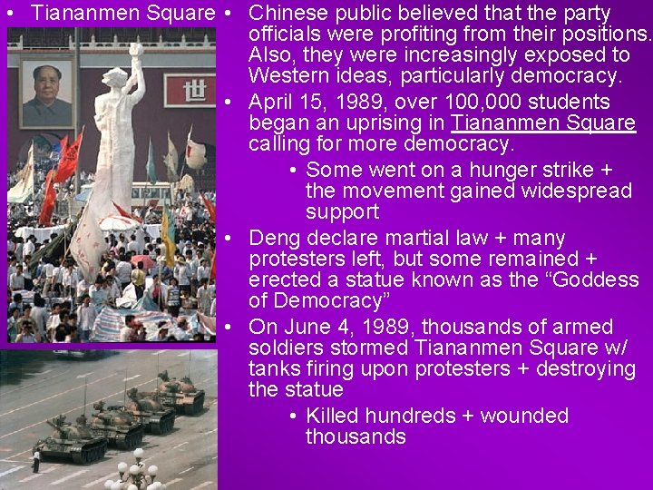  • Tiananmen Square • Chinese public believed that the party officials were profiting