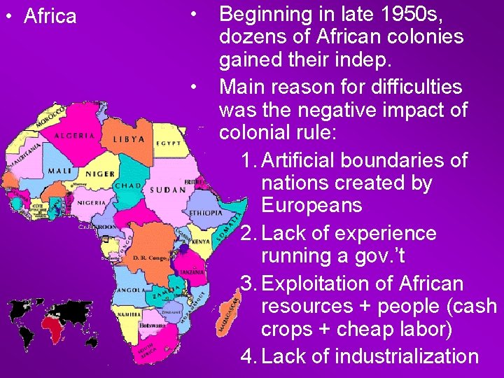  • Africa • • Beginning in late 1950 s, dozens of African colonies