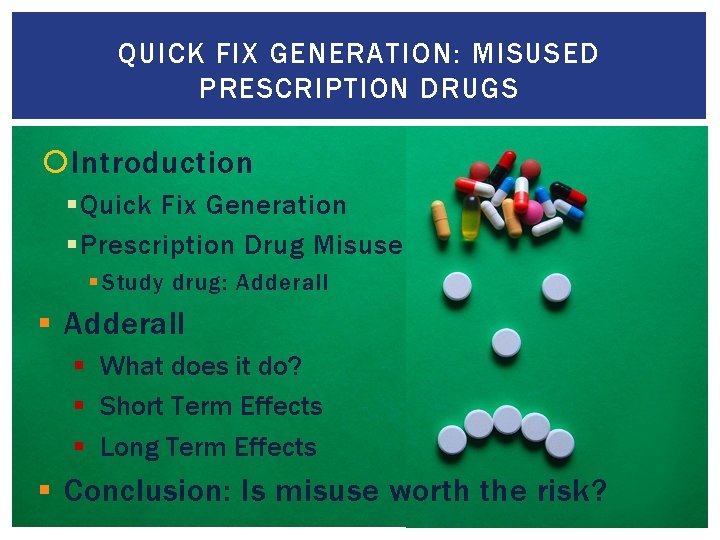 QUICK FIX GENERATION: MISUSED PRESCRIPTION DRUGS Introduction § Quick Fix Generation § Prescription Drug