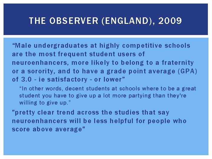 THE OBSERVER (ENGLAND), 2009 “Male undergraduates at highly competitive schools are the most frequent
