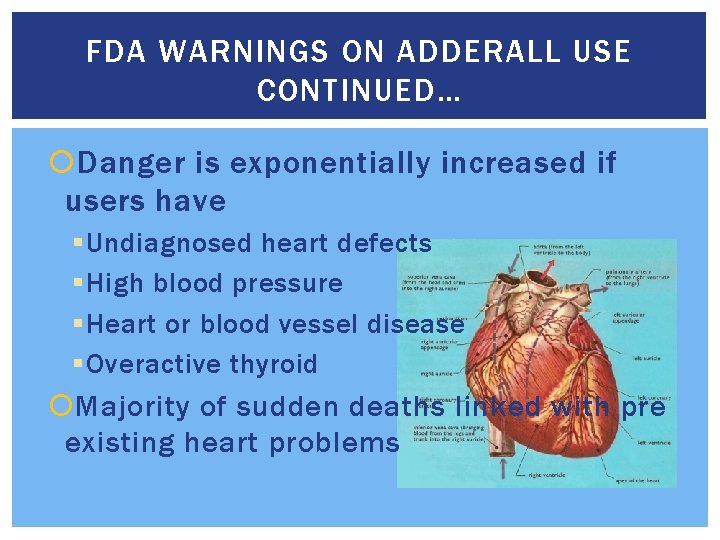 FDA WARNINGS ON ADDERALL USE CONTINUED… Danger is exponentially increased if users have §