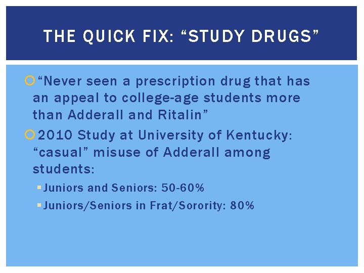 THE QUICK FIX: “STUDY DRUGS” “Never seen a prescription drug that has an appeal