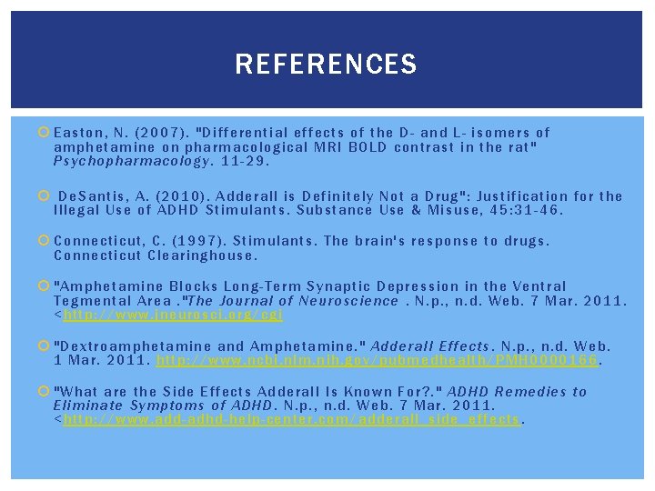 REFERENCES Easton, N. (2007). "Differential effects of the D- and L- isomers of amphetamine