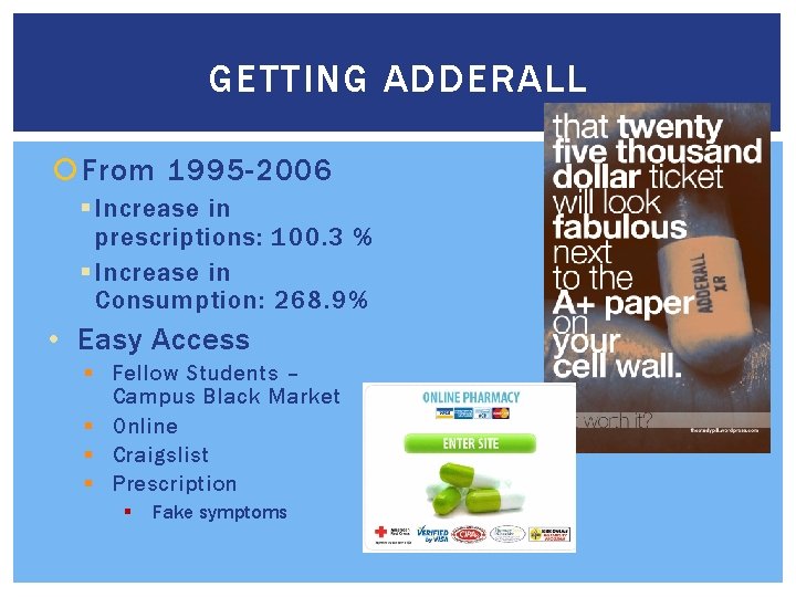 GETTING ADDERALL From 1995 -2006 § Increase in prescriptions: 100. 3 % § Increase