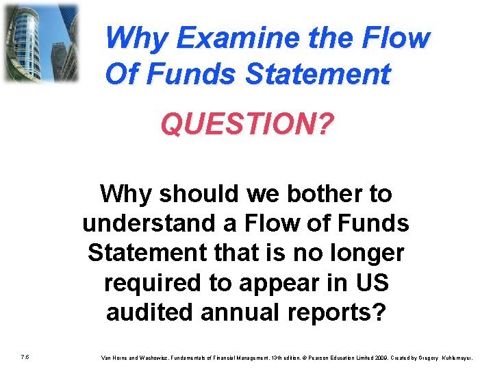 Why Examine the Flow Of Funds Statement QUESTION? Why should we bother to understand