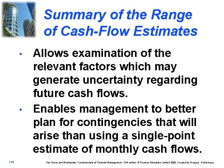 Summary of the Range of Cash-Flow Estimates • • 7. 54 Allows examination of