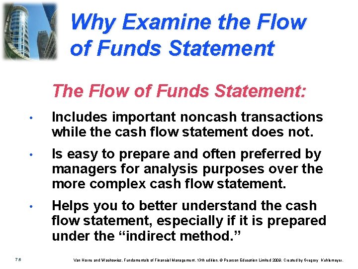 Why Examine the Flow of Funds Statement The Flow of Funds Statement: 7. 6