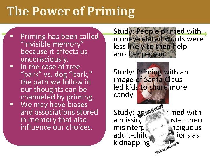 The Power of Priming § Priming has been called “invisible memory” because it affects
