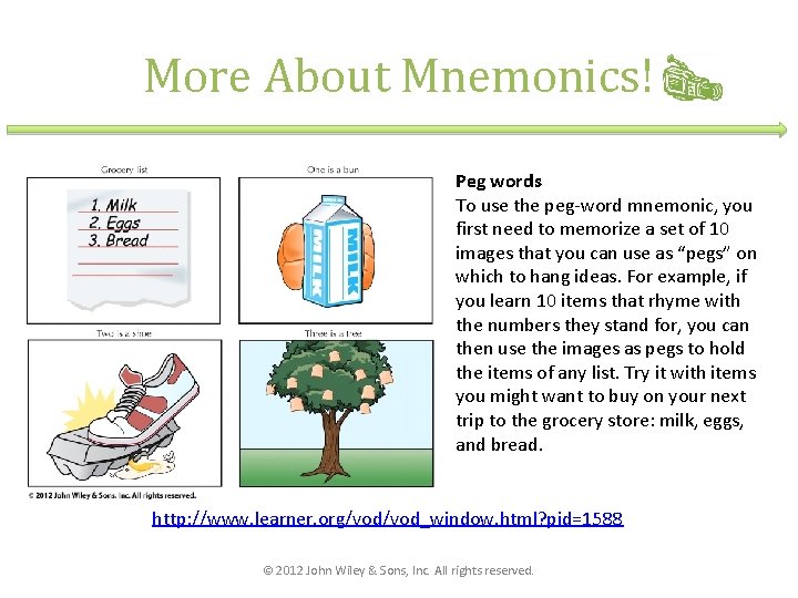 More About Mnemonics! Peg words To use the peg-word mnemonic, you first need to