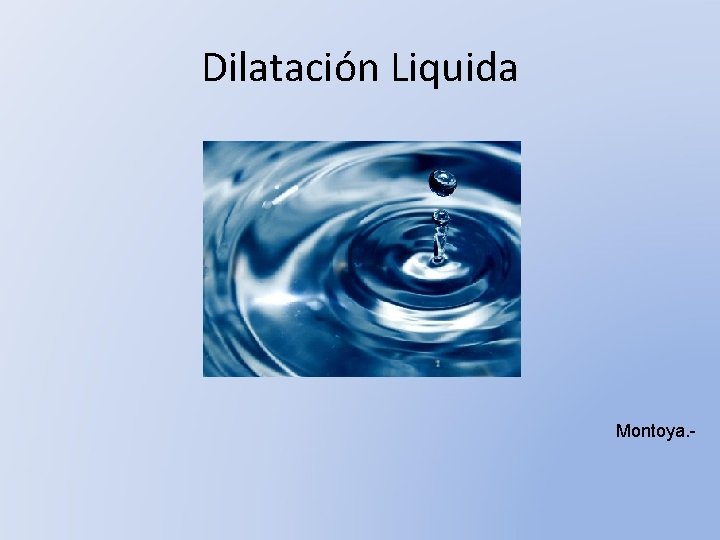 Dilatación Liquida Montoya. - 