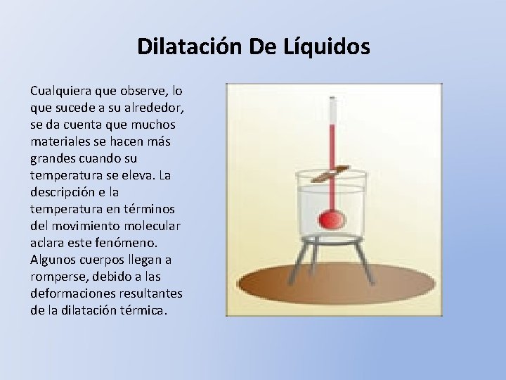 Dilatación De Líquidos Cualquiera que observe, lo que sucede a su alrededor, se da