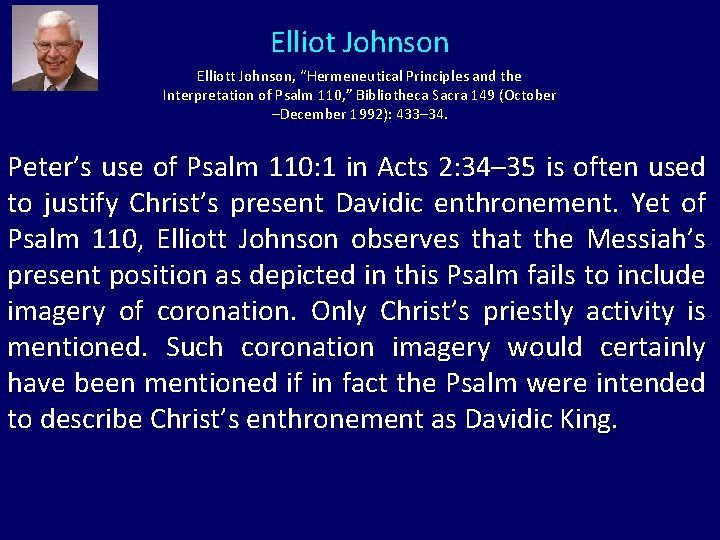 Elliot Johnson Elliott Johnson, “Hermeneutical Principles and the Interpretation of Psalm 110, ” Bibliotheca