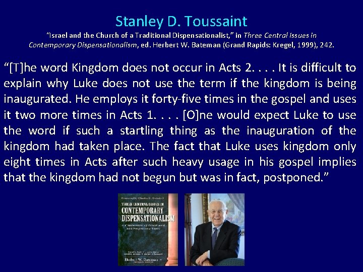 Stanley D. Toussaint “Israel and the Church of a Traditional Dispensationalist, ” in Three