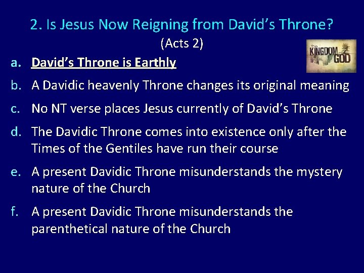 2. Is Jesus Now Reigning from David’s Throne? (Acts 2) a. David’s Throne is