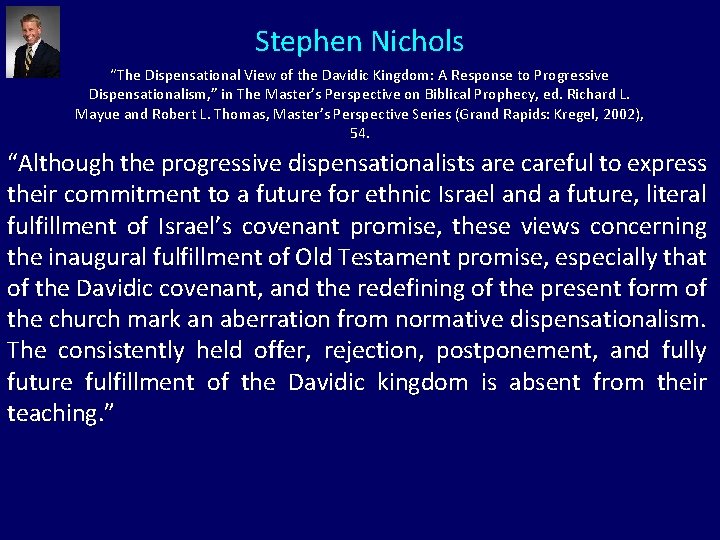 Stephen Nichols “The Dispensational View of the Davidic Kingdom: A Response to Progressive Dispensationalism,