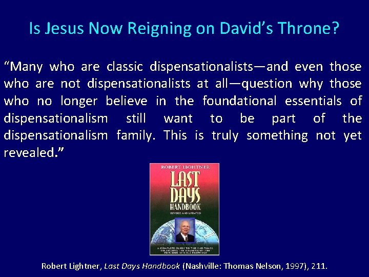 Is Jesus Now Reigning on David’s Throne? “Many who are classic dispensationalists—and even those