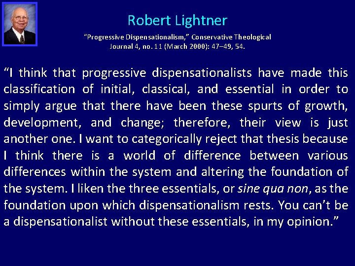 Robert Lightner “Progressive Dispensationalism, ” Conservative Theological Journal 4, no. 11 (March 2000): 47–