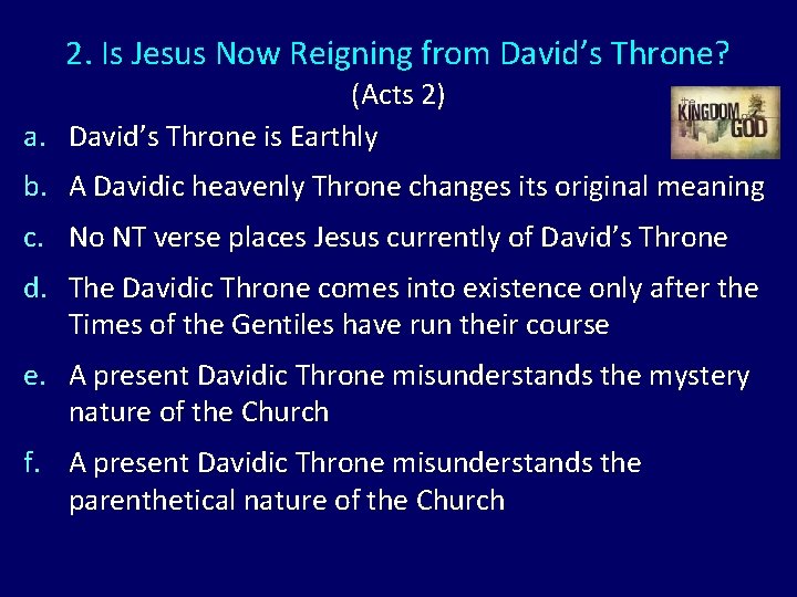 2. Is Jesus Now Reigning from David’s Throne? (Acts 2) a. David’s Throne is