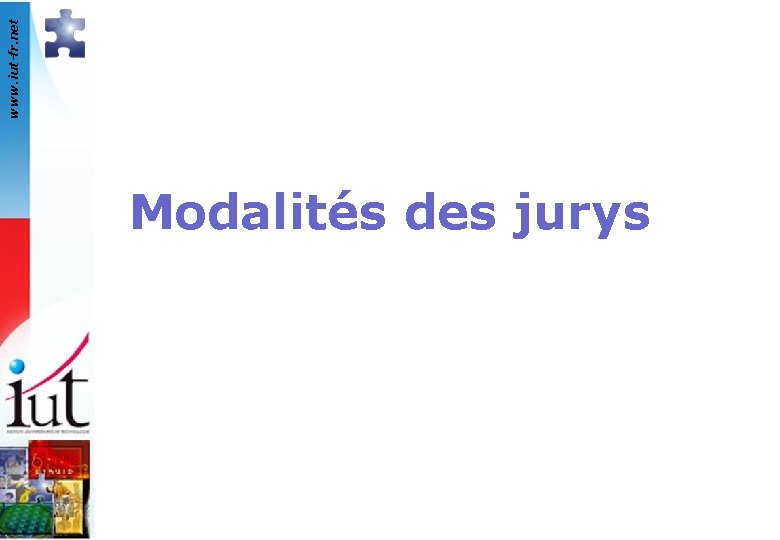 www. iut-fr. net Modalités des jurys 