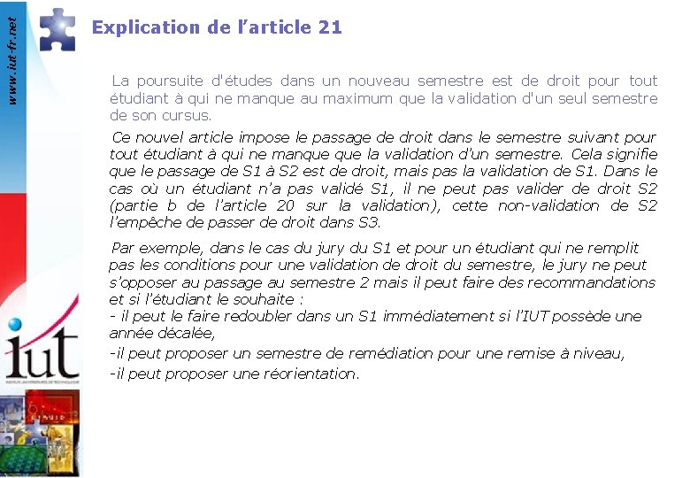 www. iut-fr. net Explication de l’article 21 La poursuite d'études dans un nouveau semestre