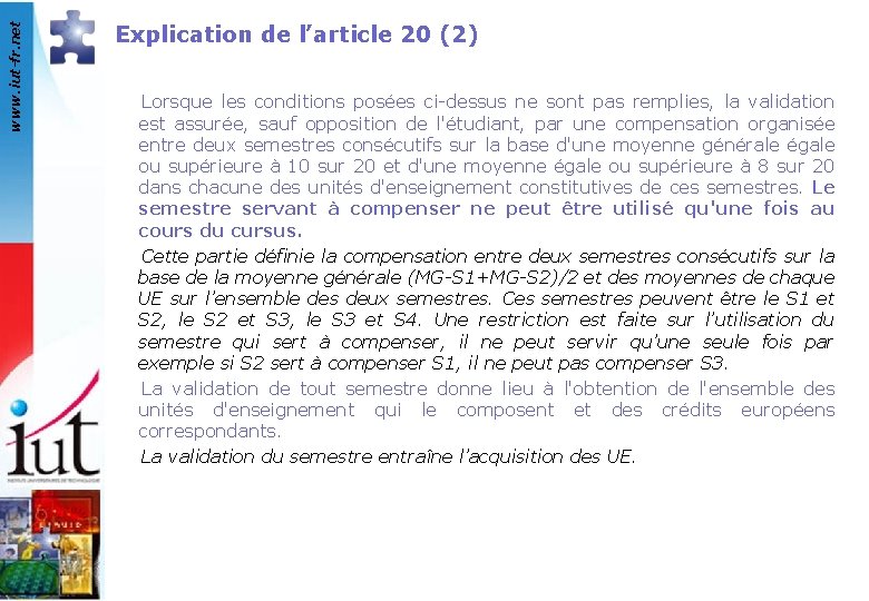 www. iut-fr. net Explication de l’article 20 (2) Lorsque les conditions posées ci-dessus ne