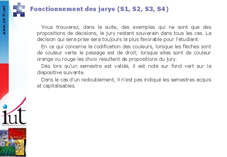 www. iut-fr. net Fonctionnement des jurys (S 1, S 2, S 3, S 4)
