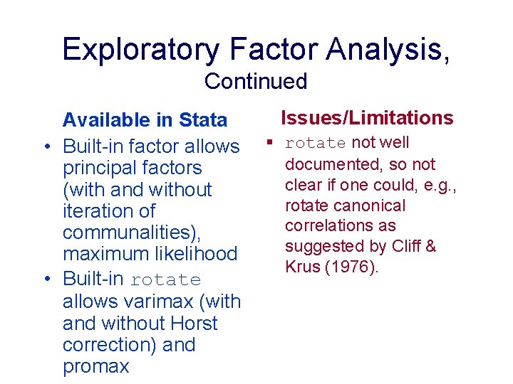 Exploratory Factor Analysis, Continued Available in Stata • Built-in factor allows principal factors (with Exploratory Factor Analysis, Continued Available in Stata • Built-in factor allows principal factors (with