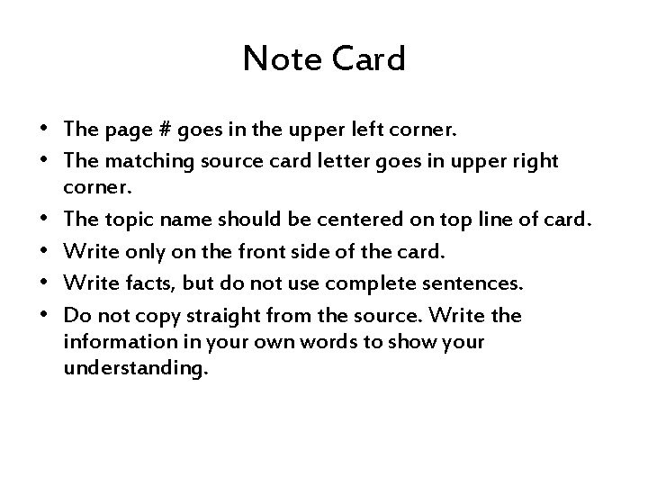 Note Card • The page # goes in the upper left corner. • The