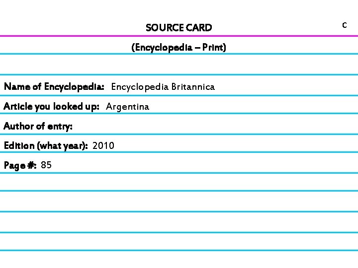 SOURCE CARD (Encyclopedia – Print) Name of Encyclopedia: Encyclopedia Britannica Article you looked up: