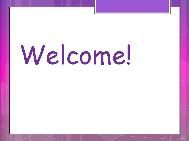 Welcome! 