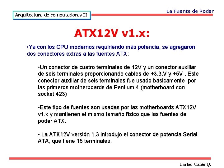 Arquitectura de computadoras II La Fuente de Poder ATX 12 V v 1. x: