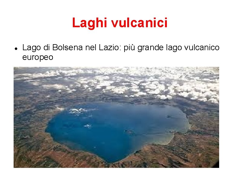 Laghi vulcanici Lago di Bolsena nel Lazio: più grande lago vulcanico europeo 
