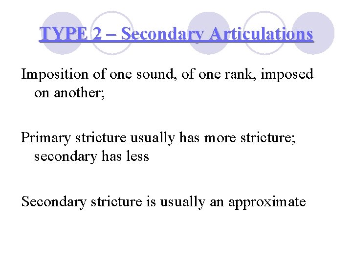 TYPE 2 – Secondary Articulations Imposition of one sound, of one rank, imposed on TYPE 2 – Secondary Articulations Imposition of one sound, of one rank, imposed on
