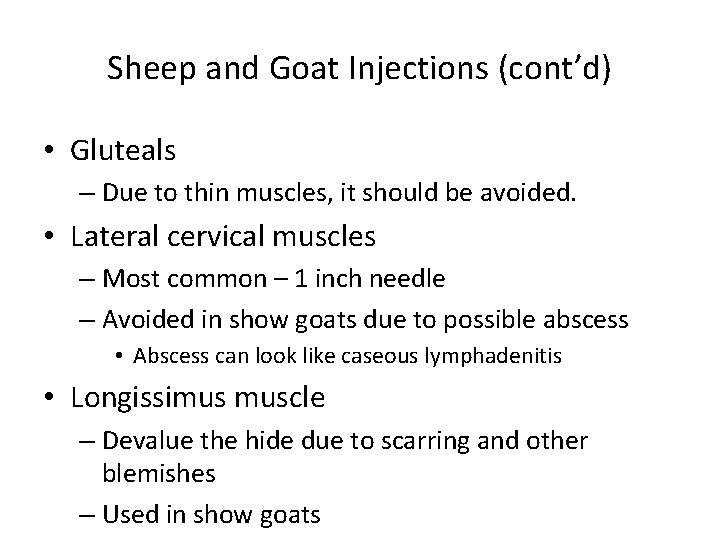 Sheep and Goat Injections (cont’d) • Gluteals – Due to thin muscles, it should Sheep and Goat Injections (cont’d) • Gluteals – Due to thin muscles, it should